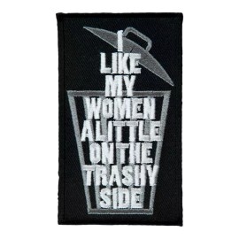 Women A Little Trashy Patch, Funny Sayings Patches