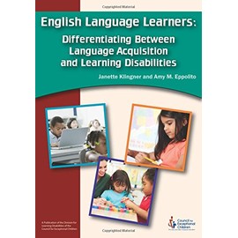 English Language Learners: Differentiating Between Language Acquisition and Learning Disabilities
