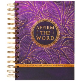 Affirm the Word: 52-Week Prayer Journal for Women