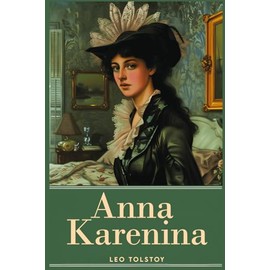 Anna Karenina (Annotated & Illustrated)
