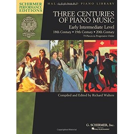 Three Centuries of Piano Music: 18th, 19th & 20th Centuries: Early Intermediate Level Schirmer Performance Editions (Schirmer Performance Editions: Hal Lronard Piano Library)