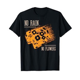 Vintage Design Sarcastic Quote No Rain No Flowers T-Shirt