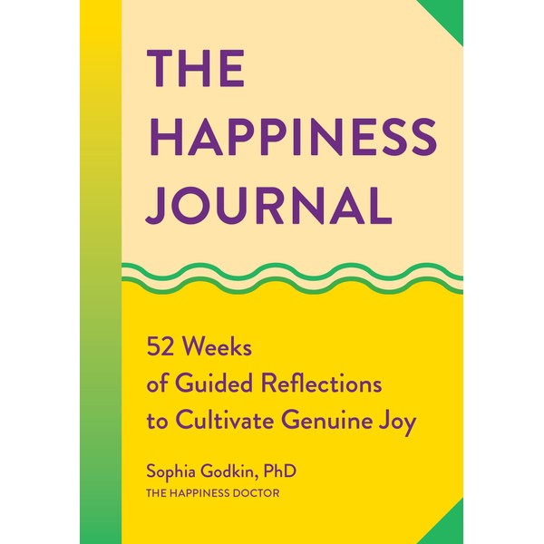  The Happiness Journal: 52 Weeks of Guided Reflections to