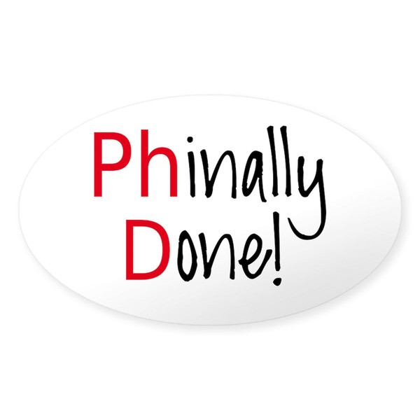 CafePress Phinally Done Phd Graduate Sticker Oval Car Bumper Sticker