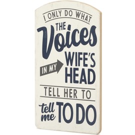 Voices in My Wife's Head Wood Wall Decor - Funny Sign for Man Cave, Garage, or Shop