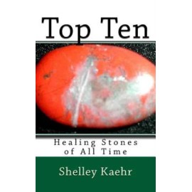 Top Ten Healing Stones Of All Time