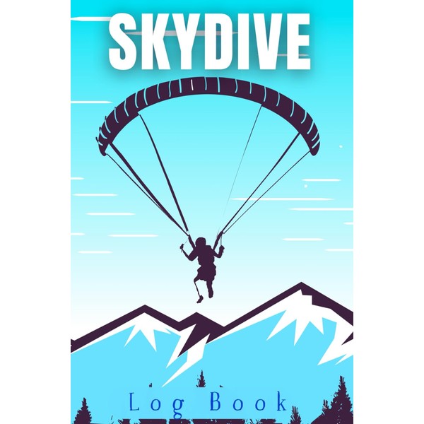 Skydive Log Book: Simple Skydive Log Book. Record Detailed Jump