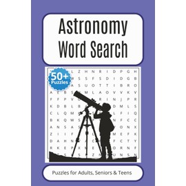 Astronomy Word Search Puzzle Book: Word Searches with Easy to Read Print about Astronomy, Space, Galaxy and more | 6 x 9 Inches, 110 Pages | 50+ Puzzles... Gifts, Holidays and more!