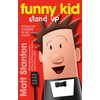 Funny Kid Stand Up (Funny Kid, #2): The hilarious, laugh-out-loud