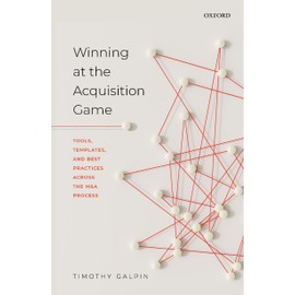 Winning at the Acquisition Game: Tools, Templates, and Best Practices Across the M&A Process