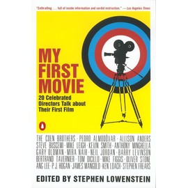My First Movie: Twenty Celebrated Directors Talk about Their First Film