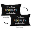 HIWX Funny It's Too Peopley Outside Decorative Pillowcase Throw Pillow