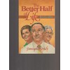 The Better Half of Life