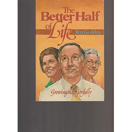 The Better Half of Life