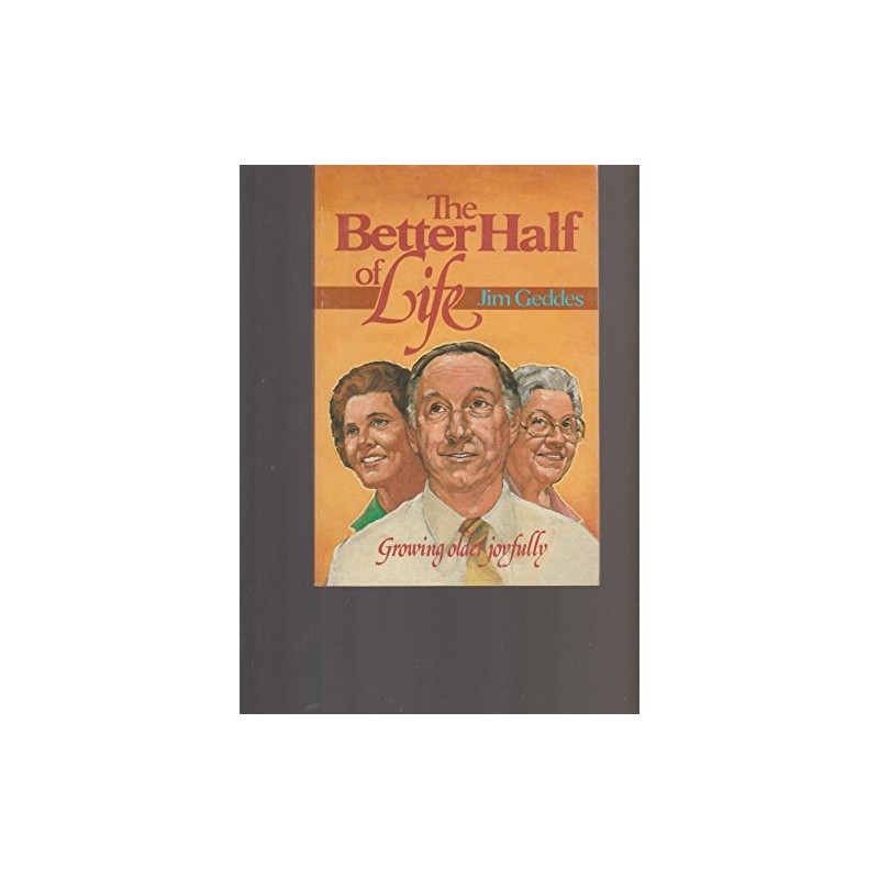 The Better Half of Life