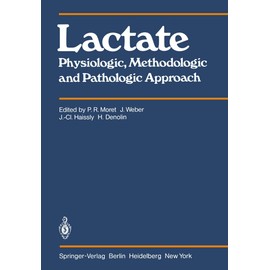 Lactate: Physiologic, Methodologic and Pathologic Approach