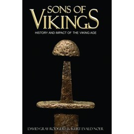 Sons of Vikings: A Legendary History of the Viking Age