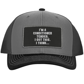 I'm A Conditioner Tender. I Got This. I Think... - Leather Black Patch Engraved Trucker Hat, Grey-Steel, One Size