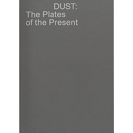 Dust: The Plates of the Present