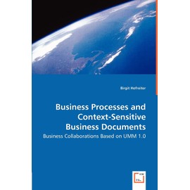 Business Processes and Context-Sensitive Business Documents: Business Collaborations Based on UMM 1.0
