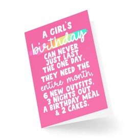 Funny Novelty Greeting Cards | A Girl's Birthday Can Never Just Last One Day | Birthday Sister Daughter Banter Funny Joke | CBH1308