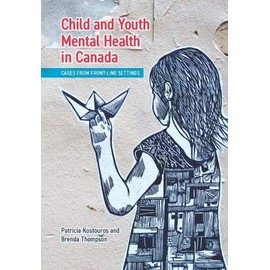 Child and Youth Mental Health in Canada: Cases from Front-Line Settings