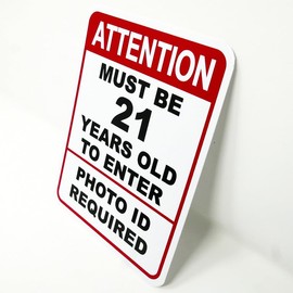 Attention Must Be 21 Years Old To Enter, Photo ID Required Business Policy Sign, 5.5" W x 7" H, 1 Unit