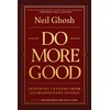 Do More Good: Inspiring Lessons from Extraordinary People