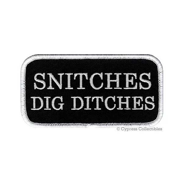 Cypress Collectibles Inc. SNITCHES DIG DITCHES embroidered iron-on PATCH ENFORCER