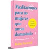 Meditaciones para las mujeres que aman demasiado / Daily Mediations