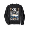Ski Instructors Are Just Snow Lovers Winter Sports Sweatshirt