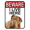 BEWARE I LIVE HERE METAL GATE SIGN DOGUE DE BORDEAUX