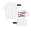 My Girlfriend Is Hotter Than You (on back) T-Shirt