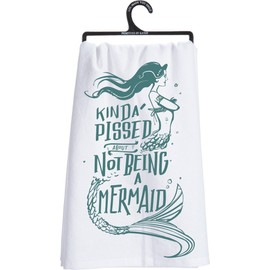 Primitives by Kathy, Cotton Dish Towel, Kinda Pissed About Not Being A Mermaid