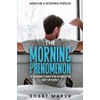 Make Me A Morning Person: The Morning Phenomenon - It