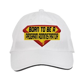 Makoroni - Born to BE A Program Administrator Career Hat Adjustable Cap, DesP36 White