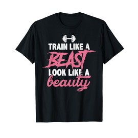Toned And Lean Novelty Shirts & Apparel Train Like A Beast Look Like A Beauty Gym Personal Trainer T-Shirt