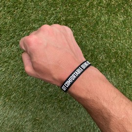 GET COMFORTABLE BEING UNCOMFORTABLE Wristband - Size: STANDARD - 8"