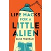 Life Hacks for a Little Alien