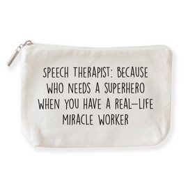 Speech Therapist Gifts, Thank you Gift, Because who needs a superhero when you have a real-life miracle worker Makeup Pouch for SLP (Cotton Canvas Cosmetic Bag, 6x10x2.5 inch)