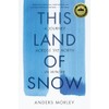 This Land of Snow: A Journey Across the North in