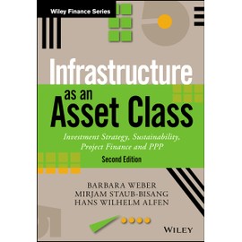 Infrastructure as an Asset Class: Investment Strategy, Sustainability, Project Finance and PPP