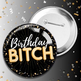 Birthday B**ch Party Badge - Fun Birthday Badges for All Ages – Novelty Gifts for Women & Girls – Perfect Party Accessories & Celebration Pins