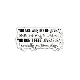 (3Pcs) You are Worthy of Love Sticker - Emotional Mental Health Support Quote - Inspirational Self Love Affirmation Vinyl Sticker - Positive Kindness Encouragement Decor - Motivational Healing Gift