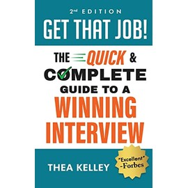 Get That Job!: The Quick and Complete Guide to a Winning Interview