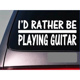 EZSTIK I'd Rather be Playing Guitar *H719* 8 inch Sticker decal case pic acoustic music