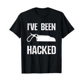 Funny Amputee I've Been Hacked Amputation Surgery Humor T-Shirt