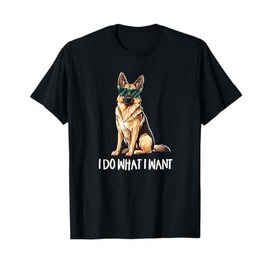 Cute Do What I Want German Shepherd Lover T-Shirt