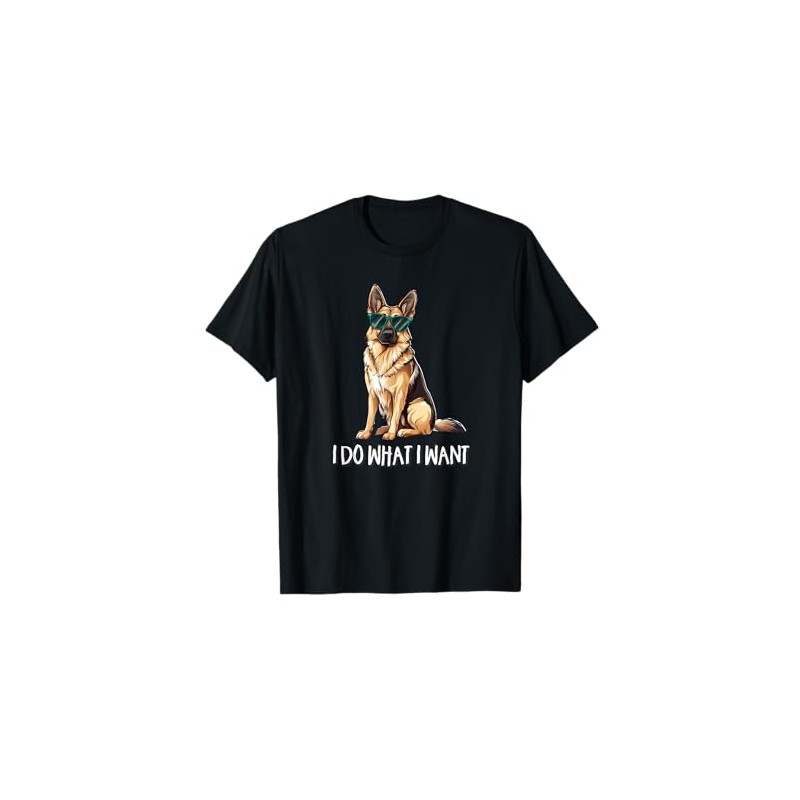 Cute Do What I Want German Shepherd Lover T-Shirt