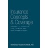Insurance: Concepts & Coverage: Property, Liability, Life, Health and Risk